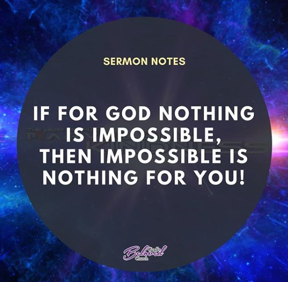 If For God Nothing Is Impposible Then Possible Is Nothing For You By Ps Fedry Ridson 22 Desember 2019 God S Beloved Church